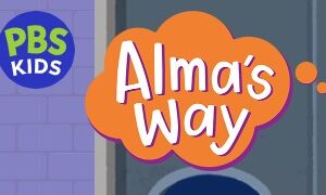 New ALMA’S WAY Episodes Featuring Breakdancing Icons Dance onto PBS KIDS this March!