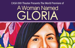 CASA 0101 Theater presents the world premiere of Josefina Lopez’s “A Woman Named Gloria,” August 30 in Boyle Heights