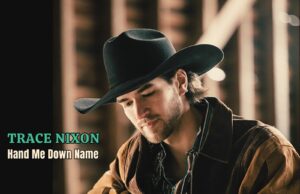 A Conversation with Country Music Singer/Songwriter Trace Nixon About His Upcoming New EP “Hand Me Down Name” Oct. 3rd