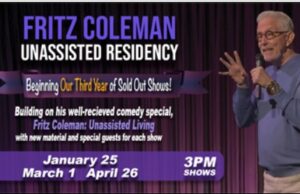Fritz Coleman’s Hit Comedy, Unassisted Residency, Begins Third Year at El Portal Monroe Forum With Full Schedule of New Dates, as El Portal Celebrates its Centennial Years