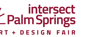 INTERSECT PALM SPRINGS ART + DESIGN FAIR ANNOUNCES 2026 PROGRAMMING AND AWARDS