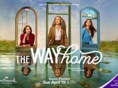 The Way Home Season 4, Premieres Sunday, April 19 at 9 pm ET/PT on Hallmark Channel and streaming next Hallmark+