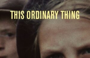 An Interview with Emmy-Winning Filmmaker Nick Davis About his Documentary “This Ordinary Thing”