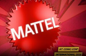 MATTEL RETURNS TO SDCC 2026 WITH EIGHT NEW COLLECTIBLES AND UNMISSABLE EVENTS