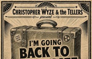 Christopher Wyze & The Tellers Release New Single “I’m Going Back To Tennessee,” Out Now!