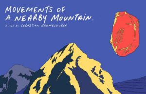 MOVEMENTS OF A NEARBY MOUNTAIN: Sebastian Brameshuber’s Sense of Place and a Nigerian Immigrant Mechanic in the Austrian Alps