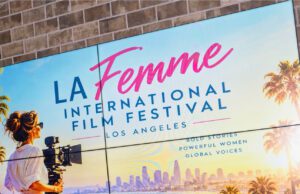 LA Femme Film Festival Celebrates 22 Years of Championing Women in Film