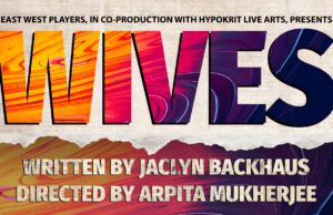 Behind Every Great Man (yada yada)… WIVES at East West Players